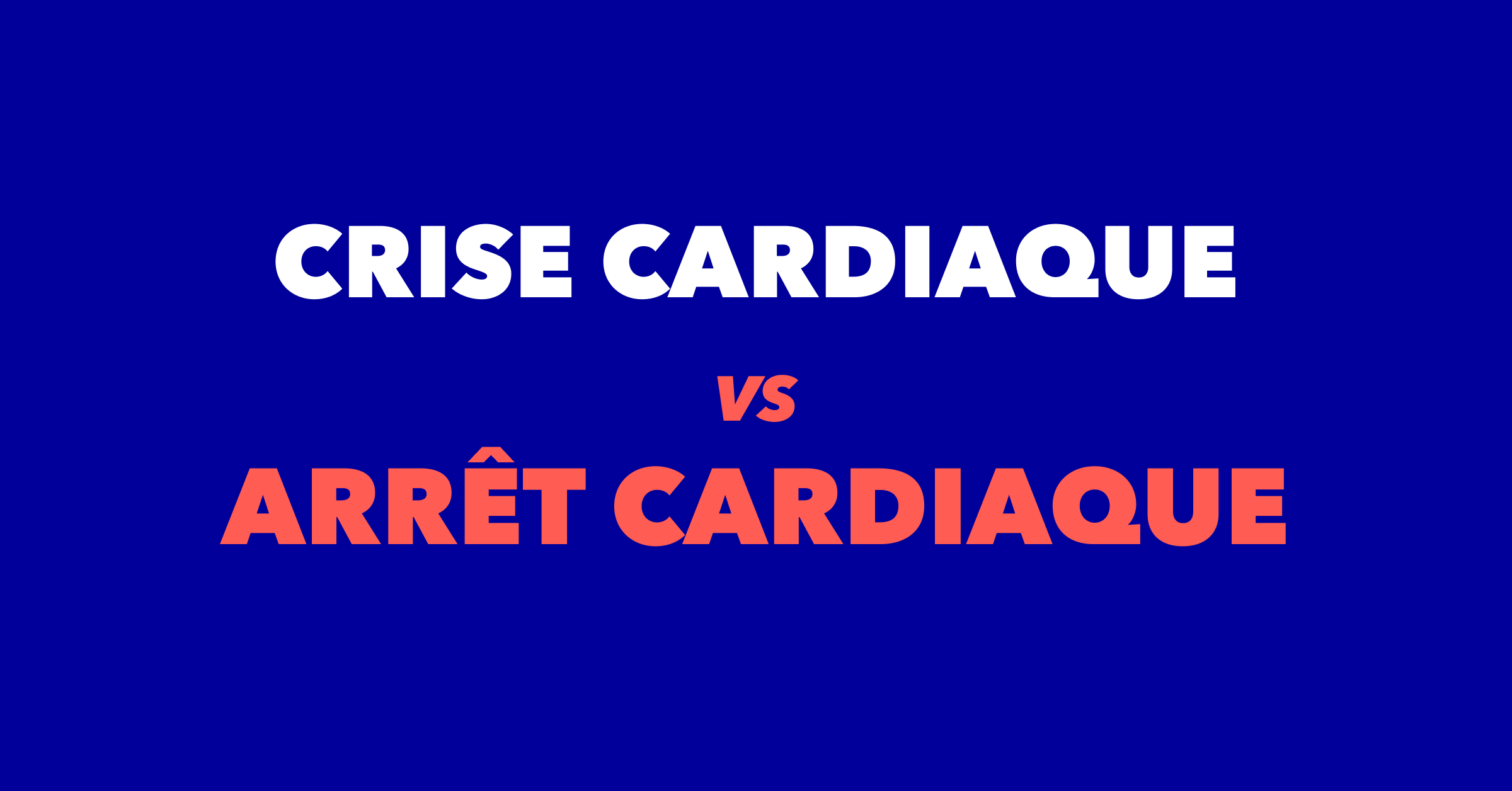 Quelle est la différence entre crise cardiaque, infarctus et arrêt cardiaque? Lifeaz